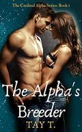 The Alpha's Breeder by Tay T.