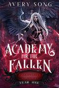 Academy For The Fallen: Year One by Avery Song