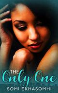 The Only One: A Romance by Somi Ekhasomhi