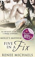 Five In A Fix (Molly's Mayhem #3) by Renee Michaels