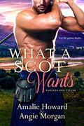 What a Scot Wants (Tartans and Titans #3) by Angie Morgan