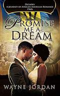 PROMISE ME A DREAM (Decades: A Journey of African American Romance #7) by Wayne Jordan
