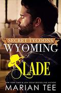 Slade (Secret Tycoons of Wyoming #1) by CT Cover Creations