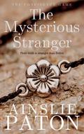 The Mysterious Stranger (The Confidence Game #3) by Ainslie Paton