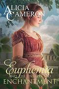Euphemia and the Unexpected Enchantment: The Fentons Book 3 by Alicia Cameron