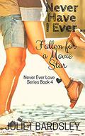 Never Have I Ever Fallen for a Movie Star (Never Ever Love #4) by Juliet Bardsley