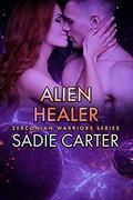 Alien Healer (Zerconian Warriors #15) by Sadie Carter