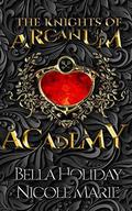 Knights of Arcanum Academy by Nicole Marie