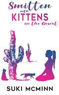 Smitten with Kittens in the Desert by Suki McMinn