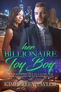 Her Billionaire Toy Boy: BWWM, Billionaire, Older Woman, Younger Man, Toyboy Romance (BWWM Romance #1) by Kimberley Taylor