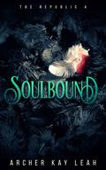 Soulbound (The Republic #4) by Archer Kay Leah