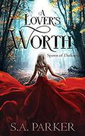 A Lover's Worth (Spawn of Darkness #3) by S.A. Parker