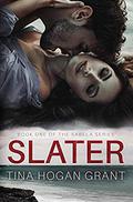Slater (Sabela #1) by Tina Hogan Grant