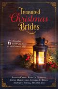 Treasured Christmas Brides: 6 Novellas Celebrate Love as the Greatest Gift by Colleen L. Reece