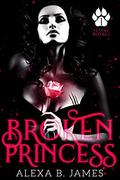 Broken Princess by Alexa B. James