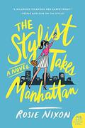 The Stylist Takes Manhattan (Amber Green #2) by Rosie Nixon
