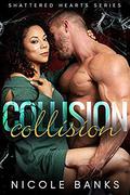 Collision (Shattered Hearts #3) by Nicole Banks