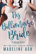 His Billionaire Bride (The Morgan Sisters #2) by Madeline Ash