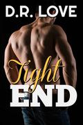 Tight End:  A Bully Romance (The Bully Who Loved Me Series) by D.R. Love
