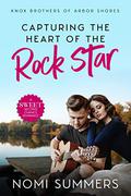 Capturing the Heart of the Rock Star (Knox Brothers of Arbor Shores #1) by Nomi Summers