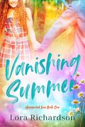 Vanishing Summer (Unexpected Love #1) by Lora Richardson