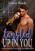 Tangled Up In You by Lelani Black