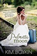 Palmetto Moon by Kim Boykin