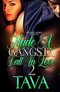 Made a Gangsta Fall In Love 2 by Tava