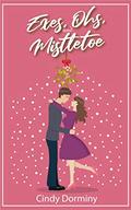 Exes, Ohs, and Mistletoe by Cindy Dorminy