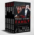 The Rossi Crime Family: The Complete Mafia Romance Series: Books 1-5 by Cassandra Hallman