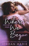 Where We Began by Jordan Marie