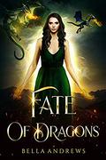 Fate of Dragons (The Guardians #1) by Bella Andrews