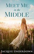 Meet Me in the Middle (Wattle Valley #2) by Jacquie Underdown