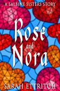 Rose and Nora by Sarah Ettritch