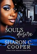 Soul's Desire  (Unparalleled Love Series) by Sharon C Cooper