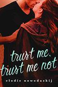 Trust Me, Trust Me Not (Gavert City #3) by Elodie Nowodazkij