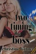 Two-Timing the Boss by Christine Warner