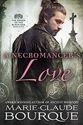 A Necromancer's Love (The Order of the Black Oak - Warlocks #6) by Marie-Claude Bourque