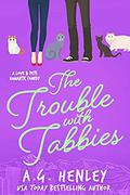 The Trouble with Tabbies (Love & Pets #2) by A.G. Henley