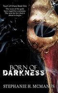 Born of Darkness (Touch of Chaos #1) by Stephanie Hoffman McManus