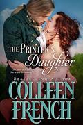 The Printer's Daughter: Rebellion (Destiny's Daughters #1) by Colleen French