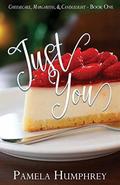 Just You (Cheesecake, Margaritas, & Candlelight #1) by Pamela Humphrey