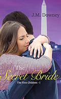 The Secret Bride (The First Children #1) by J.M. Downey