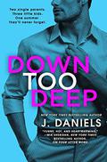 Down Too Deep (Dirty Deeds #4) by J. Daniels