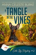 A Tangle in the Vines (Calla Lily Mystery #2) by Anna Celeste Burke