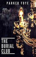 The Burial Club (Love Has Claws #2) by Parker Foye