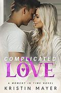 Complicated Love (Moment in Time #2) by Kristin Mayer