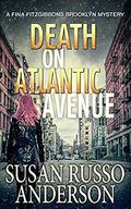 Death on Atlantic Avenue: A Fina Fitzgibbons Brooklyn Mystery by Susan Russo Anderson