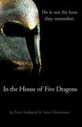 In the House of Five Dragons by Erica Lindquist, Aron Christensen