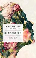 Confession  (Kindle Single)  (Ploughshares Solos) by Bill Roorbach